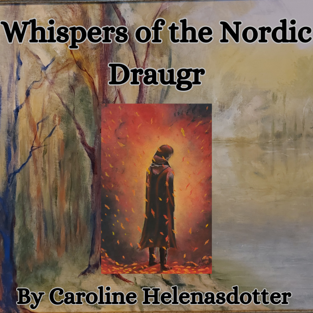 Whispers of the Nordic Draugr by  Caroline Helenasdotter 