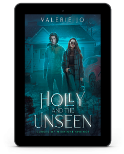 Holly and the Unseen - book 4 in the Curses of Midnight Springs Series by Valerie Jo