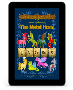 Magical Elements of The Periodic Table: Presented Alphabetically by The Metal Horn Unicorns 
