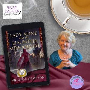 Lady Anne and the Haunted Schoolgirl by Victoria Hamilton