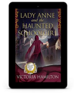 Lady Anne and the Haunted School Girl by Victoria Hamilton