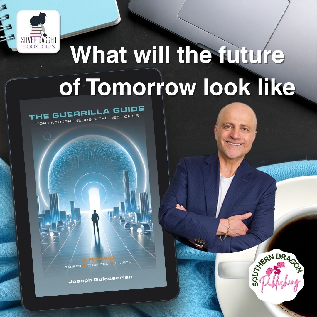 The Guerrilla Guide for Entrepreneurs & The Rest of Us by Joseph Gulesserian