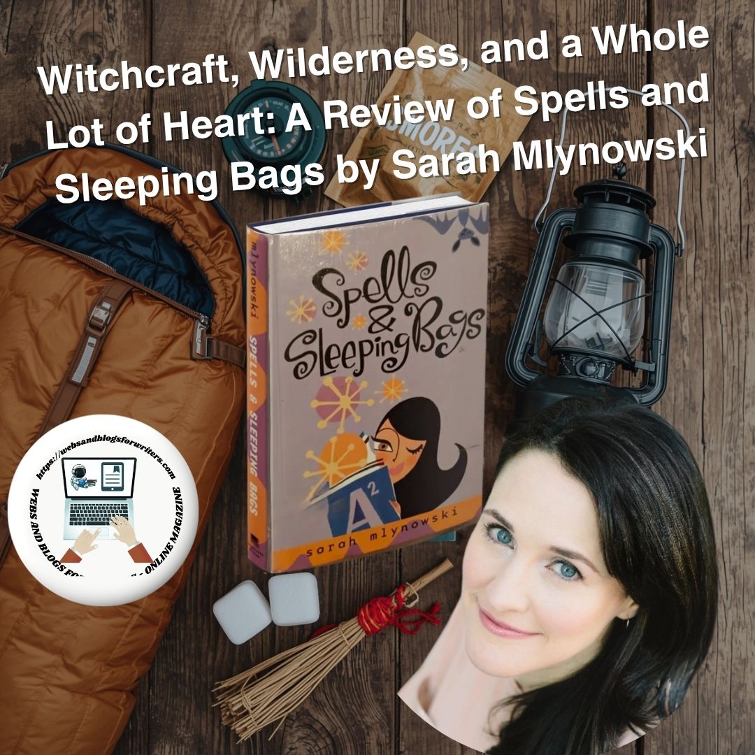 Witchcraft, Wilderness, and a Whole Lot of Heart: A Review of Spells and Sleeping Bags by Sarah Mlynowski