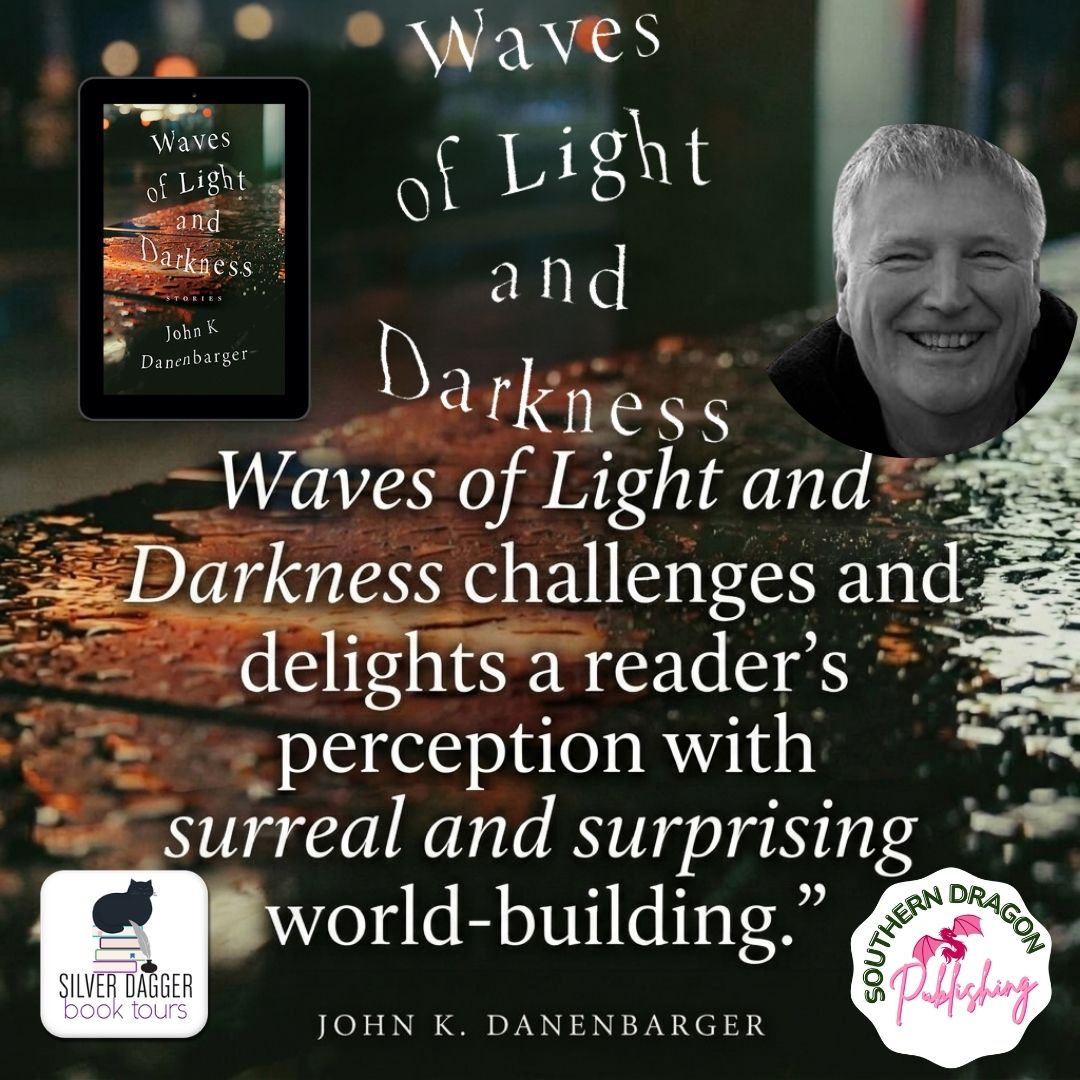 Waves of Light and Darkness by John K Danenbarger